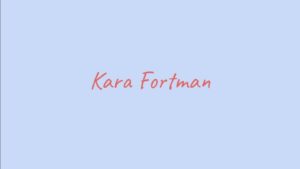 Kara Fortman